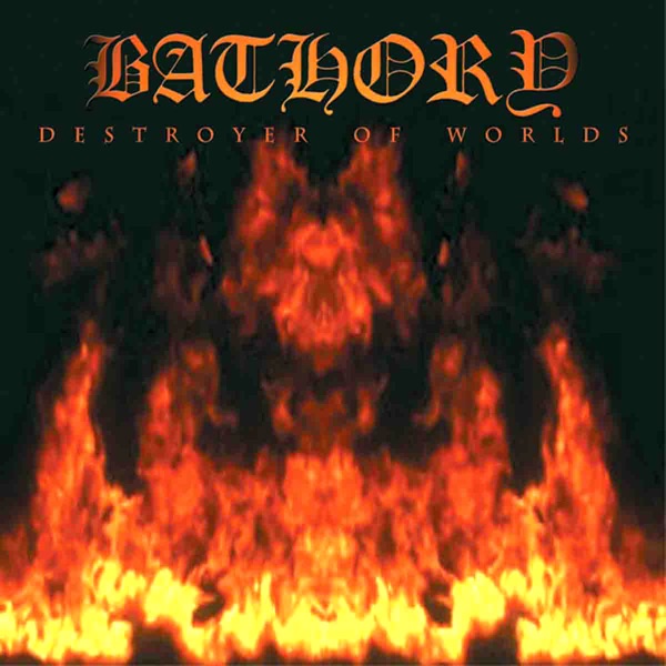 [Image: Bathory-Destroyer-Of-Worlds-2001.jpg]