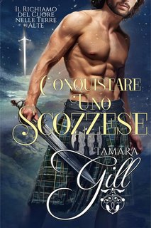 Tamara Gill - Conquistare uno Scozzese (2024)