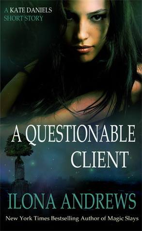 Ilona Andrews - serie Kate Daniels 0.5. A Questionable Client