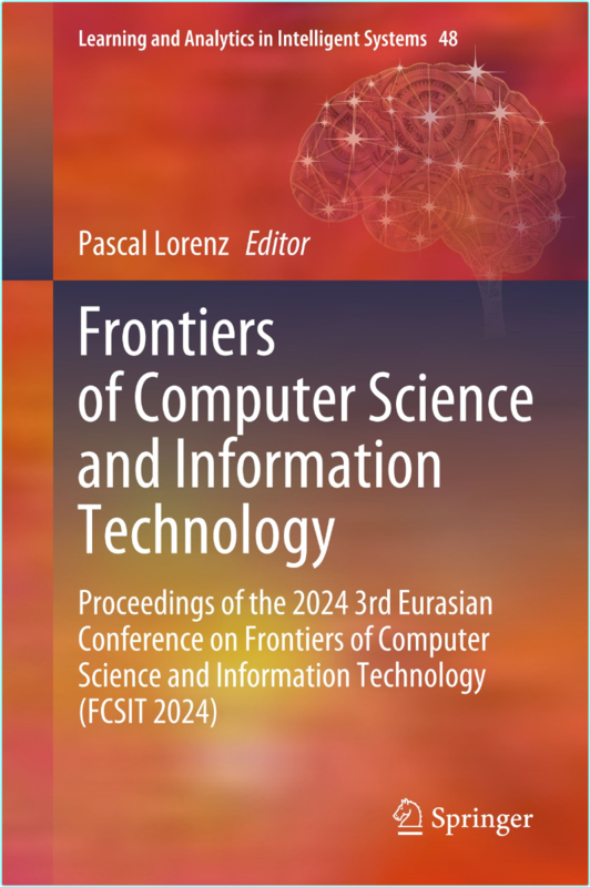 Frontiers Of Computer Science And Information Technology Proceedings Of The 2024.3rd Eurasian Conference On Frontiers