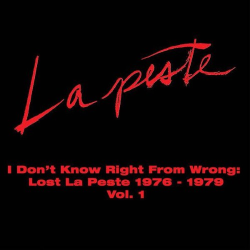 La-Peste-I-Dont-Know-Right-From-Wrong-Lo