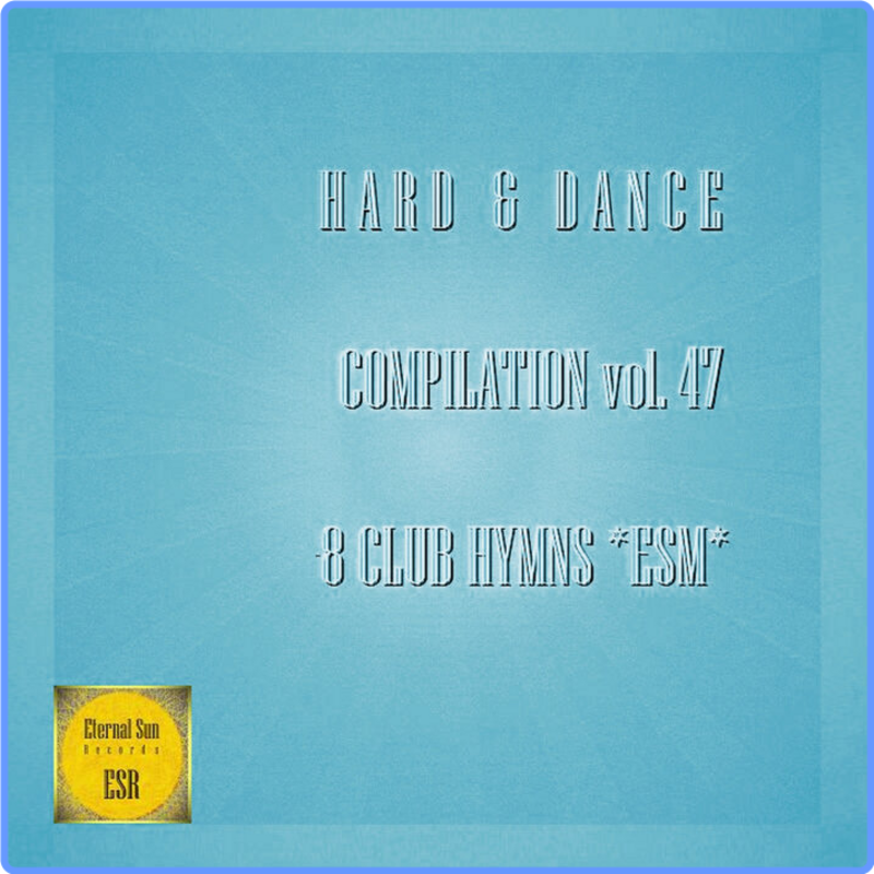 Hard and Dance Compilation Vol 47 (8 Club Hymns ESM) (2021) mp3 320 Kbps
