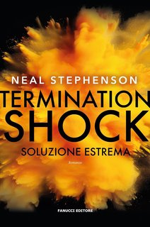 Neal Stephenson - Termination Shock. Soluzione estrema (2024)