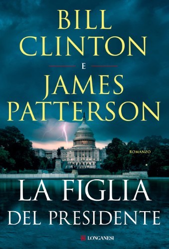 Bill Clinton, James Patterson - La figlia del presidente (2021)