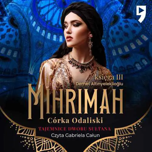 Demet Altinyeleklioglu - Mihrimah. Córka odaliski (2023) [AUDIOBOOK PL]