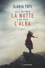Ilaria Tuti – Ed è un poco la notte e un poco l’alba (2026)