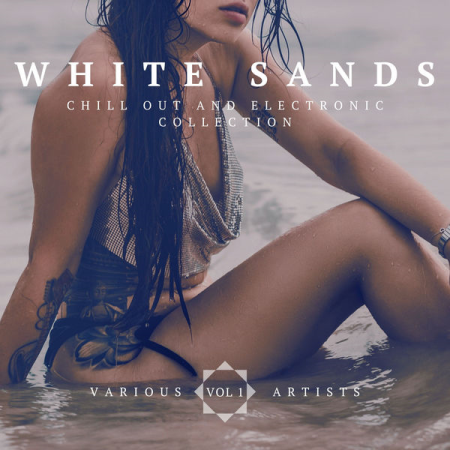 VA – White Sands ( Chill Out And Electronic Collection) Vol. 1 (2022)