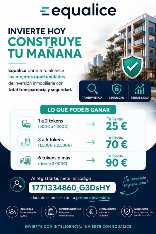 HASTA 90€ CON EQUALICE, CROWDFUNDING INMOBILIARIO - Foro Apadrinamientos, Referidos y Afiliaciones