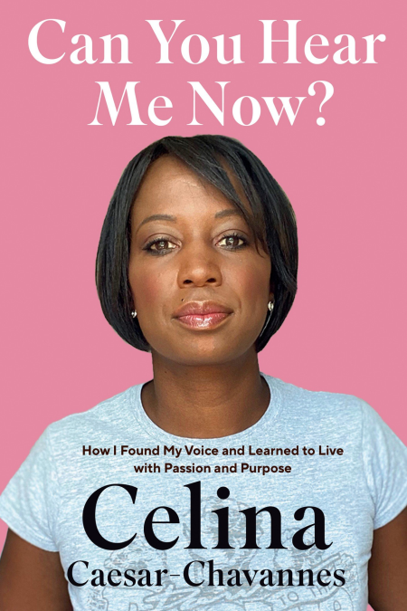 Can You Hear Me Now?: How I Found My Voice and Learned to Live with Passion and Purpose