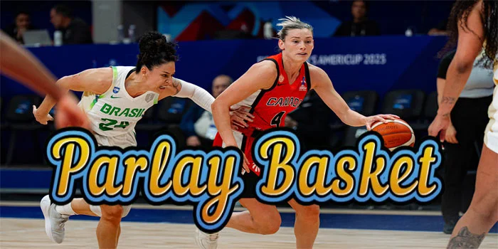 Teknik dan Tips Untuk Pemula Dalam Permainan di Parlay Basket