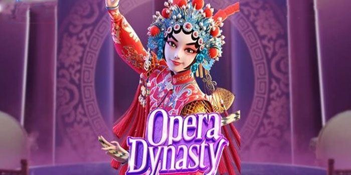 Teknik Cerdas Bawa Pulang 4 Digit Di Slot Opera Dynasty