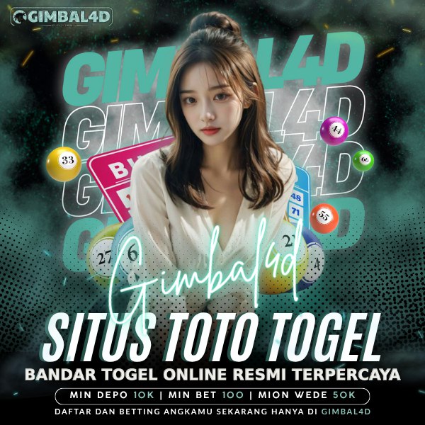GIMBAL4D : Situs Terpilih Bandar Toto Togel 2025 Dengan Pasaran HK 4D LOTTO
