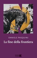 Daniele Pasquini – La fine della frontiera (2026)