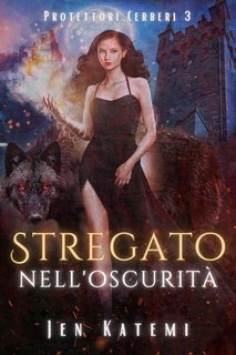 Jen Katem - Protettori Cerberi Vol. 3. Stregato nell'Oscurità (2024)