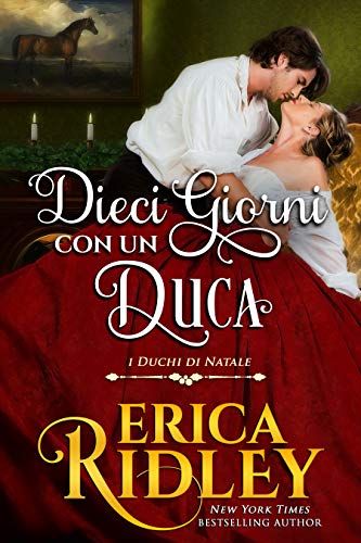 Erica Ridley - Dieci giorni con un duca (i duchi di natale Vol. 11) (2021)