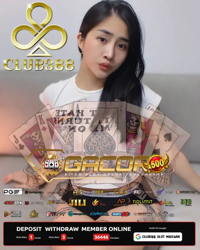 CLUB388SLOT MAXWIN|CLUB388 LOGIN- SITUS SLOTGACOR AYAM SABUNG ONLINE PALING GACOR#1