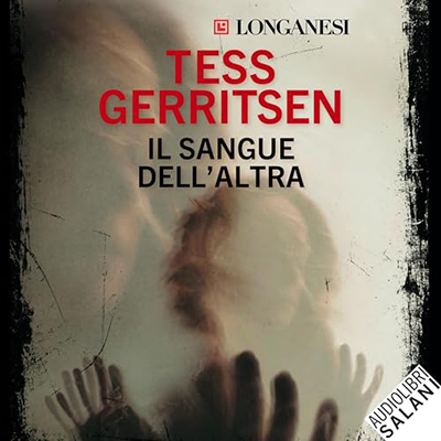 Tess Gerritsen - Il sangue dell'altra: I casi di Jane Rizzoli e Maura Isles 4 (2023) (mp3 - 128 kbps)