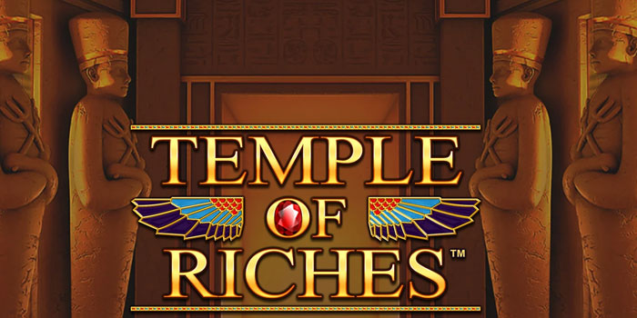 Cara Ampuh Jackpot Besar di Slot Temple of Riches