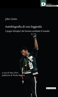 John Carlos - Autobiografia di una leggenda - I pugni olimpici che hanno cambiato il mondo (2024)