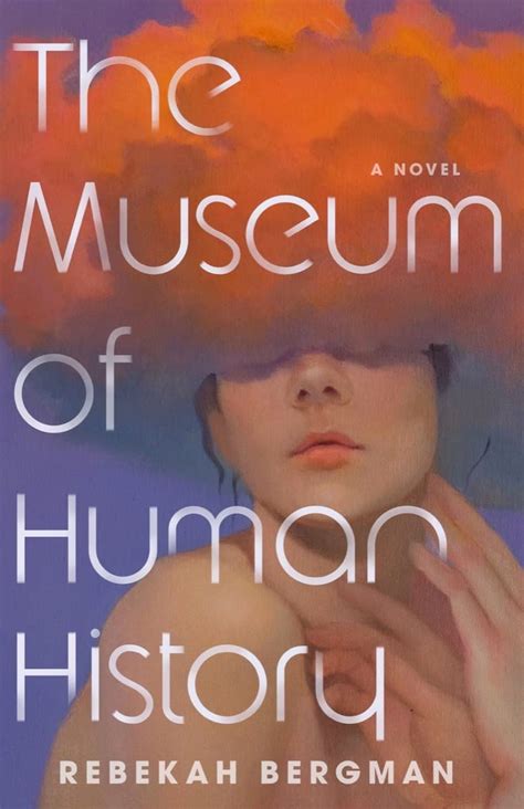 Rebekah Bergman The Museum of Human History