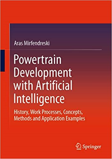 Powertrain Development with Artificial Intelligence: History, Work Processes, Concepts, Methods and Application Examples Powertrain Development with Artificial Intelligence: History, Work Processes, Concepts, Methods and Application Examples