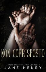 Jane Henry – Re della Bratva Vol. 6. Non Corrisposto (2026)