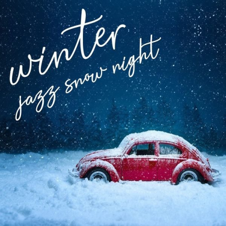 Various Artists - Winter Jazz Snow Night (The Best Selection Winter J Smooth Jazz) (2020)