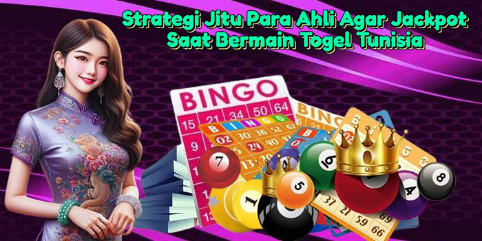 strategi-jitu-para-ahli-agar-jackpot-saat-bermain-togel-tunisia