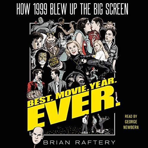How 1999 Blew Up The Big Screen - Brian Raftery
