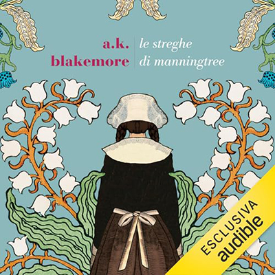 A. K. Blakemore - Le streghe di Manningtree (2024) (mp3 - 128 kbps)