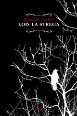 Elizabeth Gaskell – Lois la strega (2016)