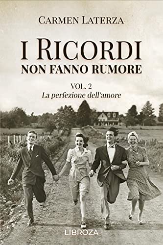 Carmen Laterza - I ricordi non fanno rumore: Vol. 2 La perfezione dell'amore (2021)