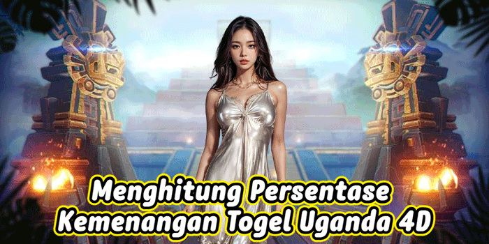 Menghitung Persentase Kemenangan Togel Uganda 4D 