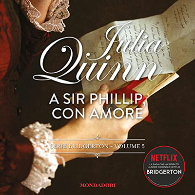 Julia Quinn - A Sir Phillip, con amore꞉ Bridgerton 5 (2023) (mp3 - 128 kbps)