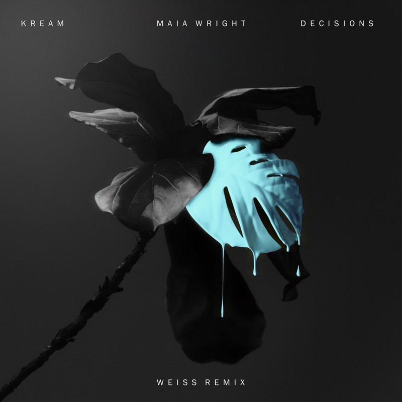 KREAM, Maia Wright - Decisions (Weiss Remix Extended)