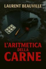 Laurent Beauville – L’aritmetica della carne (2026)