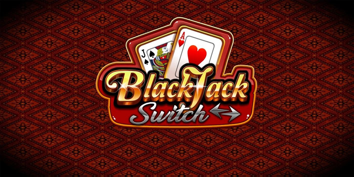 Trik Jitu Mendapatkan Jackpot Besar Di Casino Blackjack Switch