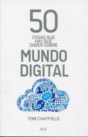 9789871496242 - 50 Cosas Que Hay Que Saber Sobre El Mundo Digital - Tom Chatfield