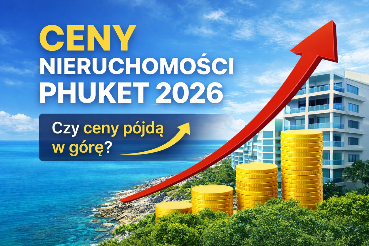 Czy ceny nieruchomości w Phuket pójdą w górę? Apartamenty 2026
