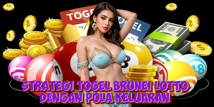 Strategi Togel Brunei Lotto Dengan Pola Keluaran