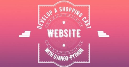 Develop a Shopping Cart Website with Django 2 and Python 3