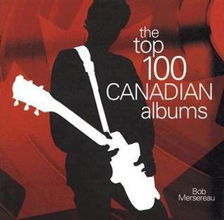 The Top 100 Canadian Albums (1957 - 2007) .Flac