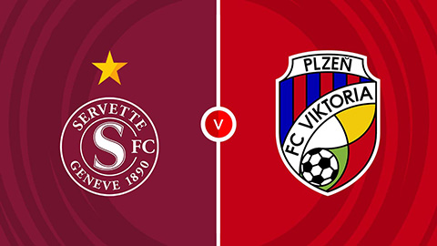 Soi kèo tài xỉu, phạt góc trận Servette vs FC Viktoria Plzen, 02h00 ngày 31/07