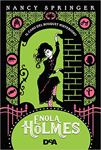 Nancy Springer – Il caso del bouquet misterioso. Enola Holmes: 3 (2020)