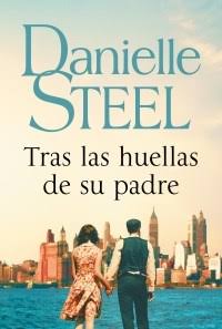 TRAS LAS HUELLAS DE SU PADRE, DANIELLE STEEL