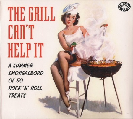 VA - The Grill Can't Help It (A Summer Smorgasbord Of 50 Rock 'n' Roll Treats) (2011)