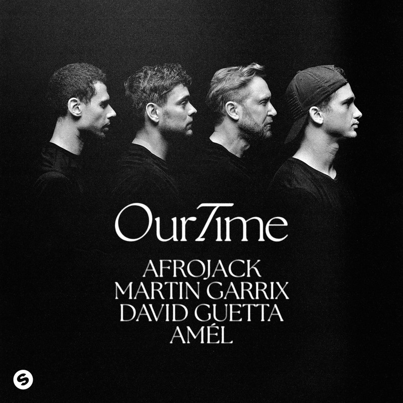 AFROJACK; Martin Garrix; David Guetta; Amél - Our Time (Extended Mix)