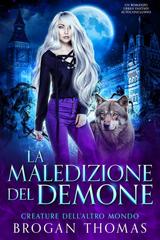 Brogan Thomas – Creature dell’Altro Mondo Vol. 2. La maledizione del demone (2026)