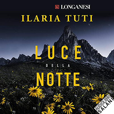 Ilaria Tuti - Luce della notte꞉ I romanzi di Teresa Battaglia 3 (2021) (mp3 - 128 kbps)