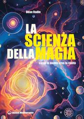 Dean Radin – La scienza della magia (2026)